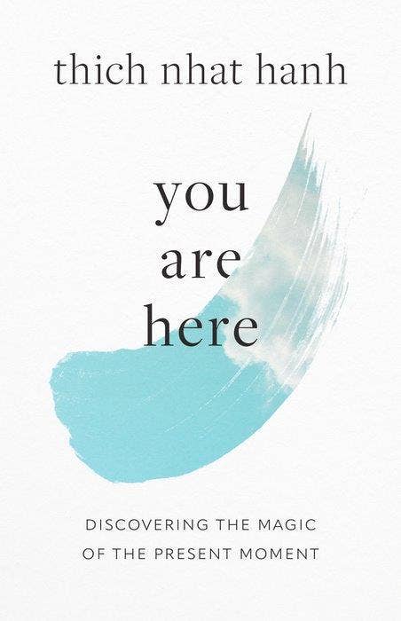 Thich Nhat Hanh - You Are Here